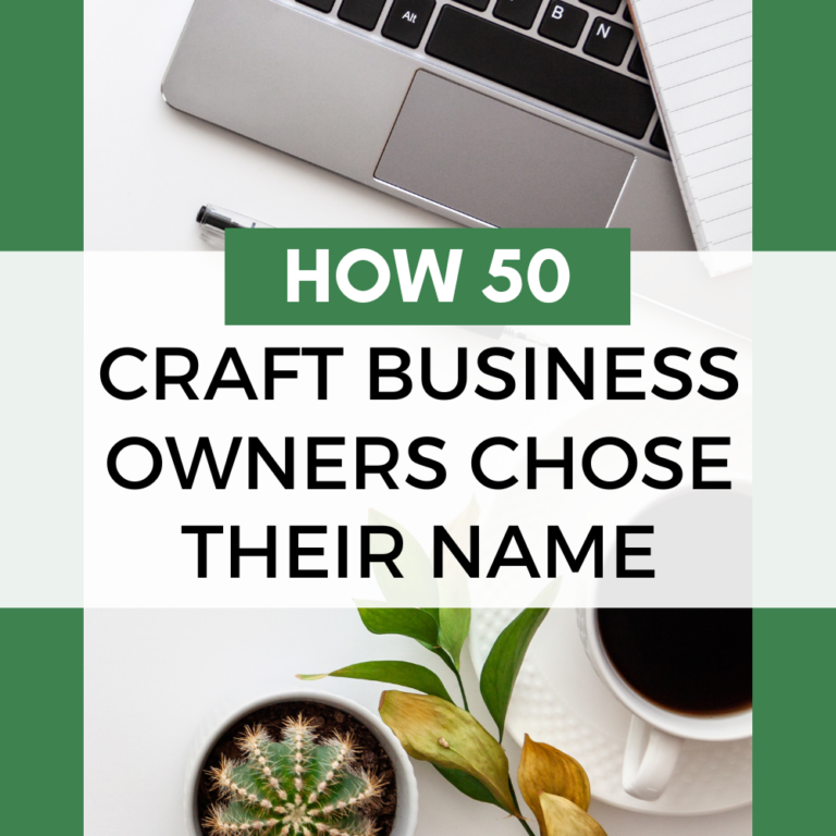 How 50+ Craft Business Owners Chose Their Craft Business Name