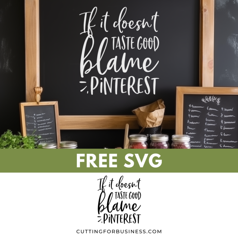 Free Kitchen SVG – If It Doesn’t Taste Good, Blame Pinterest