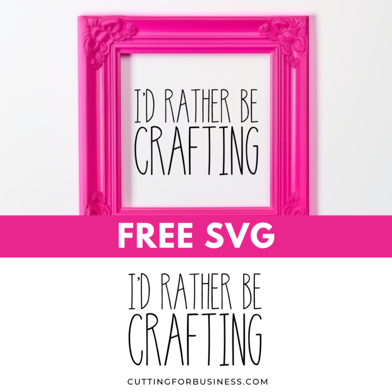 Free SVG – I’d Rather Be Crafting