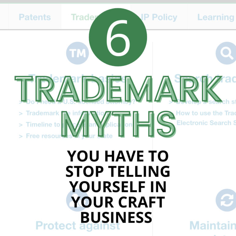 6 Trademark Myths You Have to Stop Telling Yourself in Your Craft Business