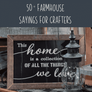 50+ Farmhouse Words & Sayings for Silhouette Cameo and Cricut Crafters by cuttingforbusiness.com