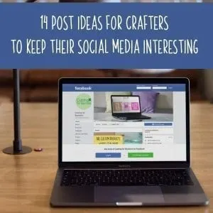 14 Post Ideas for Crafters to Keep Their Social Media Interesting - A good read for Silhouette Portrait or Cameo and Cricut Explore or Maker small business owners. By cuttingforbusiness.com.