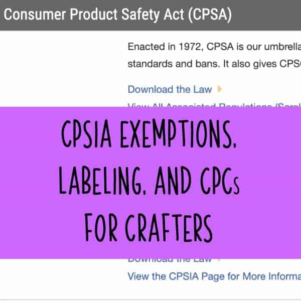 CPSIA Exemptions, Labeling, and CPCs for Crafters - by cuttingforbusiness.com