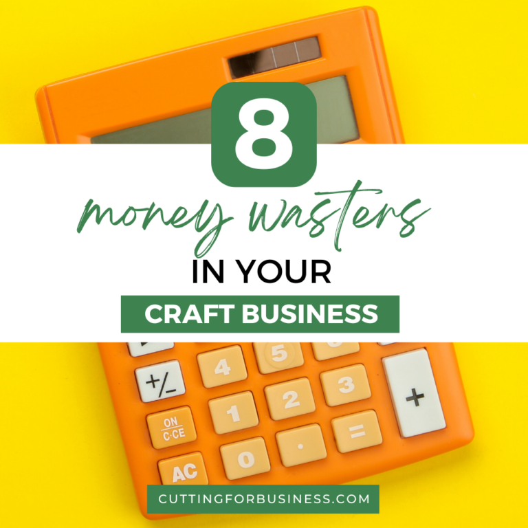 8 Money Wasters in Your Craft Business