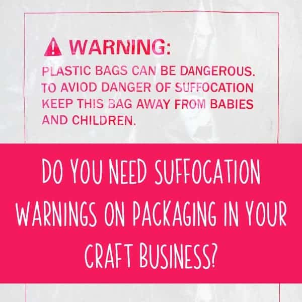 Do You Need Suffocation Warnings on Packaging in Your Craft Business? A good read for Silhouette Portrait or Cameo and Cricut Explore or Maker crafters - by cuttingforbusiness.com