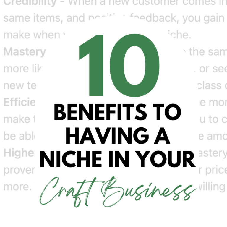 10 Benefits to Having a Niche in Your Craft Business
