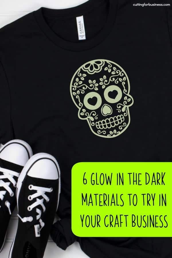 6 Glow in the Dark Materials to Try This Halloween in Your Silhouette or Cricut Craft Business - by cuttingforbusiness.com