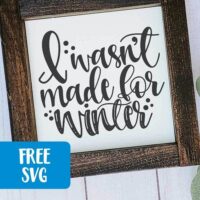 Free 'I Wasn't Made for Winter' Cold Weather SVG for Silhouette Portrait or Cameo and Cricut Explore or Maker - by cuttingforbusiness.com