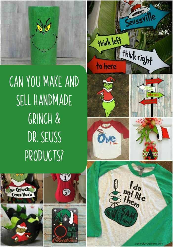 Can You Make and Sell Handmade Grinch and Other Dr. Seuss Products with Your Silhouette Portrait or Cameo and Cricut Explore or Maker - by cuttingforbusiness.com