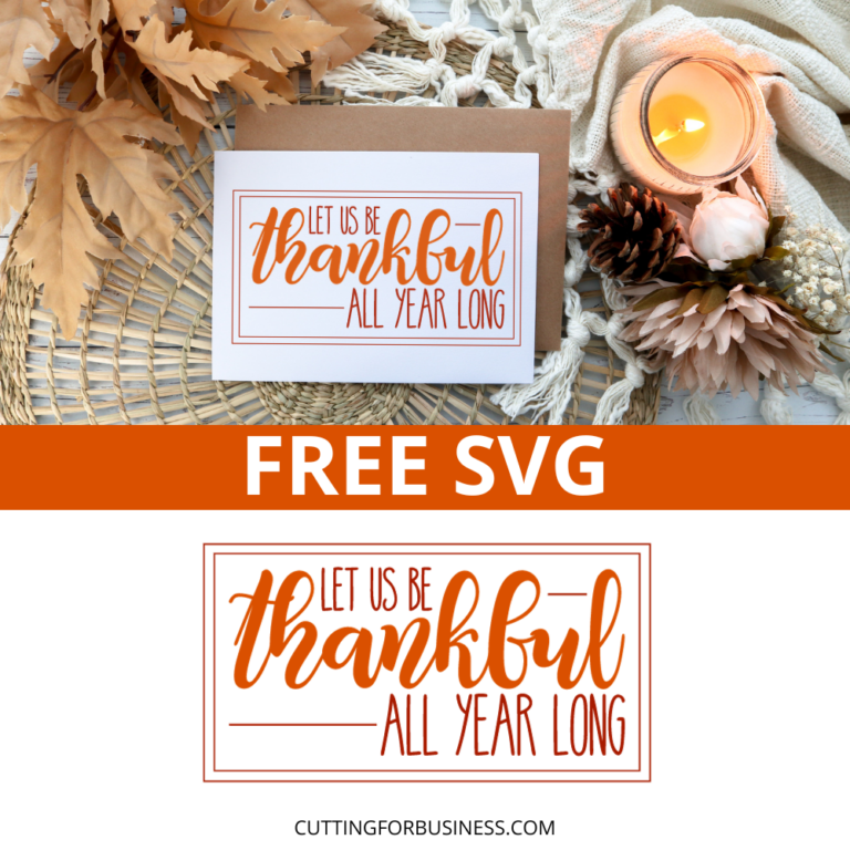 Free Let Us Be Thankful All Year Long SVG