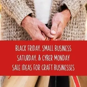 Black Friday, Small Business Saturday, and Cyber Monday Sale Ideas for Craft Businesses - Silhouette Portrait or Cameo and Cricut Explore or Maker - by cuttingforbusiness.com