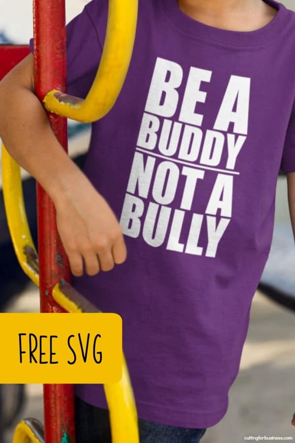 Free 'Be a Buddy, Not a Bully' SVG Cut File for Silhouette Portrait or Cameo and Cricut Explore or Maker - by cuttingforbusiness.com