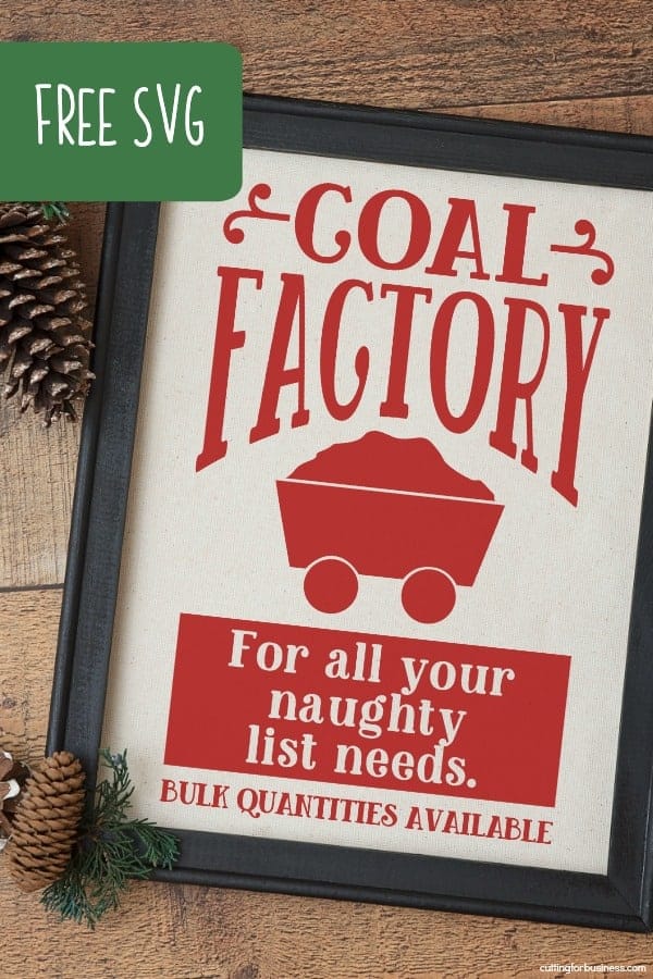 Free 'Christmas Coal Factory' Naughty List SVG Cut File - Farmhouse style for Silhouette Portrait or Cameo and Cricut Explore or Maker - by cuttingforbusiness.com