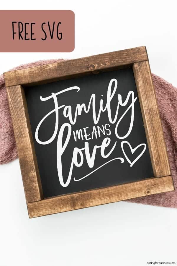 Free 'Family Means Love' SVG Cut File for Silhouette Portrait or Cameo and Cricut Explore or Maker - by cuttingforbusiness.com