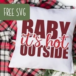 Free 'Baby It's Hot Outside' Christmas SVG Cut File for Silhouette Portrait or Cameo and Cricut Explore or maker - by cuttingforbusiness.com