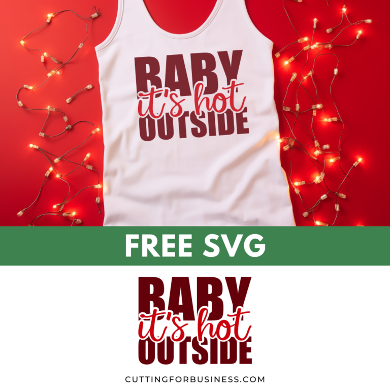 Free Christmas SVG – Baby It’s Hot Outside
