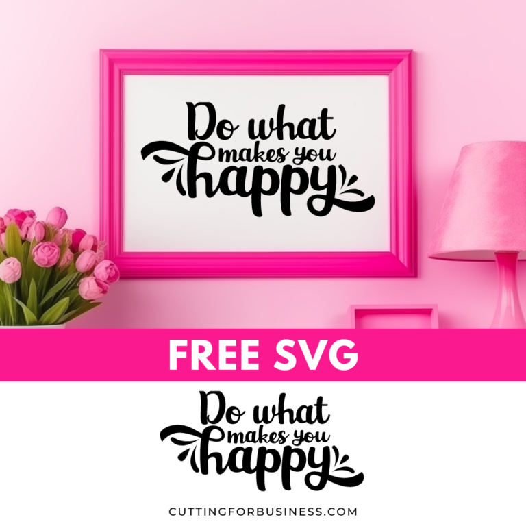 Free Motivational SVG – Do What Makes You Happy