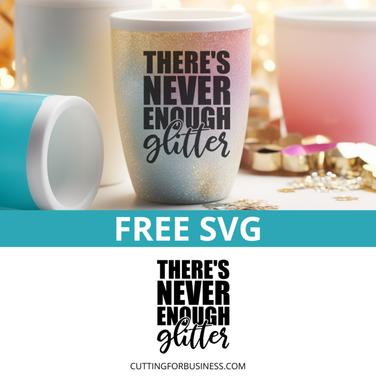 Free There’s Never Enough Glitter SVG
