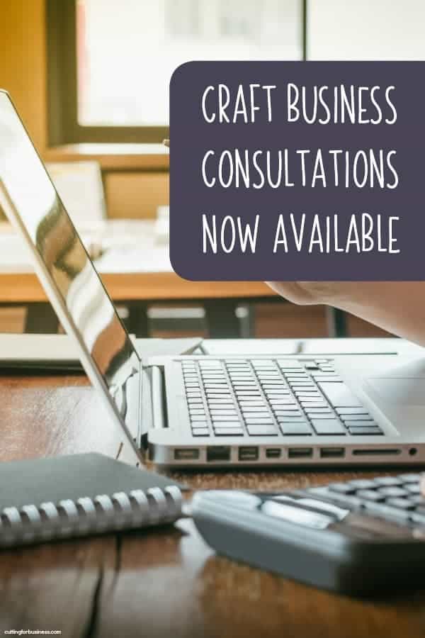 New: Craft Business Consultations Now Available - Silhouette Portrait or Cameo and Cricut Explore or Maker - by cuttingforbusiness.com