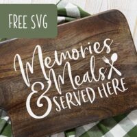 Free 'Memories & Meals Served Here' Farmhouse Kitchen SVG Cut File for Silhouette Portrait or Cameo and Cricut Explore or Maker - by cuttingforbusiness.com