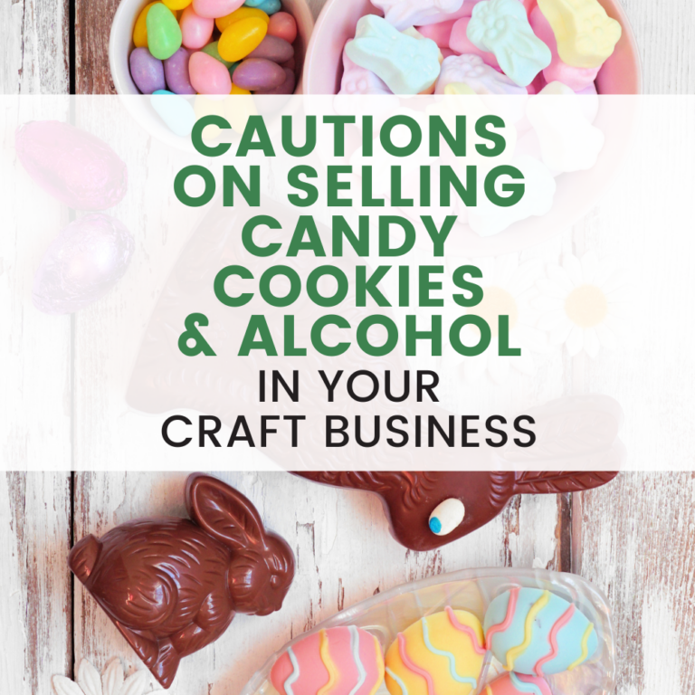 Cautions on Selling Candy, Cookies, and Alcohol in Your Craft Business