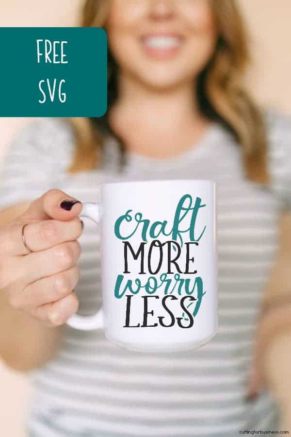 Free 'Craft More Worry Less' Crafting SVG Cut File for Silhouette Portrait or Cameo and Cricut Explore or Maker - by cuttingforbusiness.com