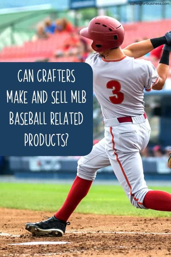 Can Crafters Make and Sell Major League Baseball (MLB) Products - Silhouette Portrait or Cameo and Cricut Explore or Maker - by cuttingforbusiness.com
