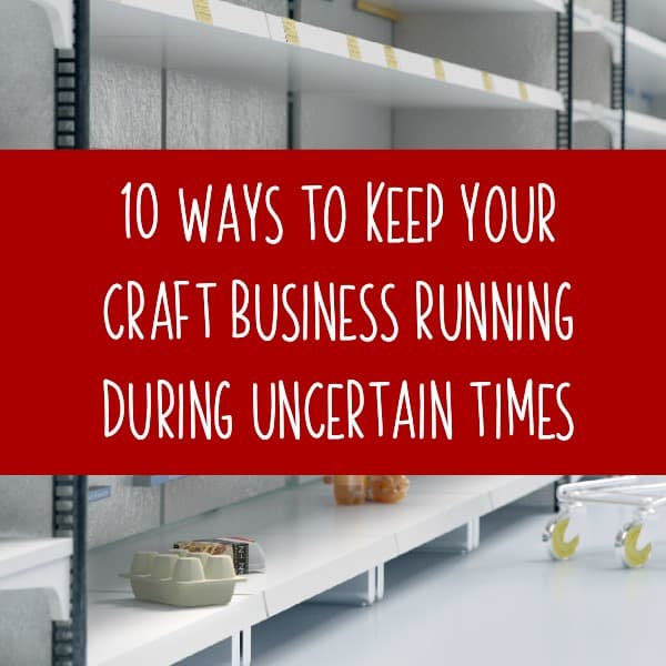10 Ways to Keep Your Craft Business Running During Uncertain Times for Silhouette Portrait and Cameo or Cricut Explore, Maker, or Joy - by cuttingforbusiness.com