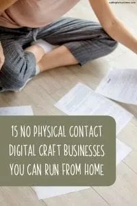 10 No Physical Contact Digital Craft Businesses You Can Run From Home for Etsy Shop Owners and Silhouette Cameo or Portrait and Cricut Explore, Maker, or Joy Crafters - by cuttingforbusiness.com.
