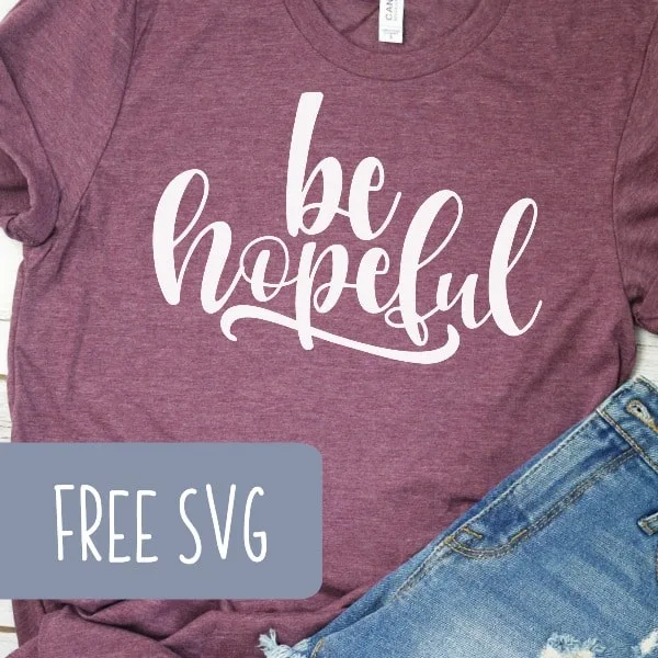 Free 'Be Hopeful' SVG Cut File for Silhouette Portrait or Cameo and Cricut Explore, Maker, and Joy - by cuttingforbusiness.com