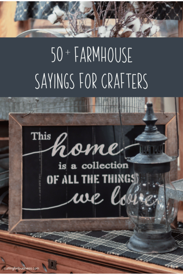 50+ Farmhouse Phrases and & Sayings for Silhouette Cameo and Cricut Crafters by cuttingforbusiness.com