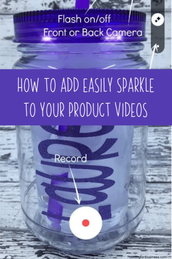 How to Easily Add Sparkle to Your Product Videos for Social Media - Great for Silhouette or Cricut Small Business Owners - by cuttingforbusiness.com