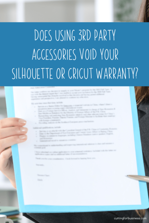 Does Using 3rd Party Accessories Void Your Silhouette Cameo or Portrait or Cricut Explore or Maker Warranty? by cuttingforbusiness.com
