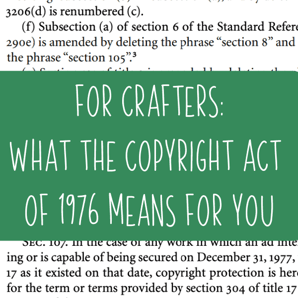 Why crafters need to understand the US Copyright Act of 1976 - Silhouette & Cricut - by cuttingforbusiness.com.