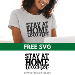 Free SVG Stay at Home Teacher