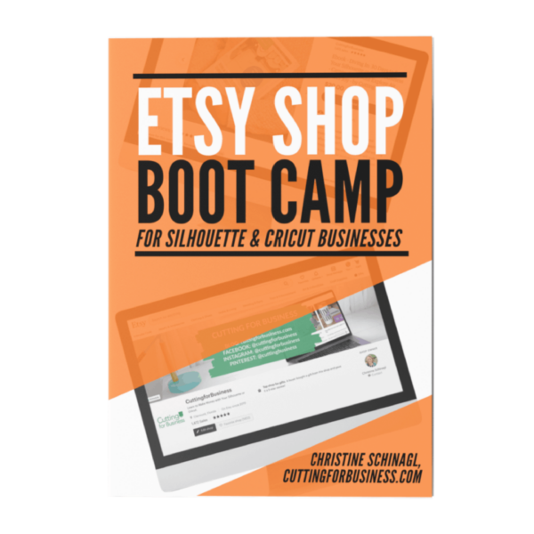 Ebook - Mini Guide: Etsy Shop Boot Camp for Silhouette Portrait, Cameo, or Curio & Cricut Explore, Maker, or Joy Businesses - by cuttingforbusiness.com
