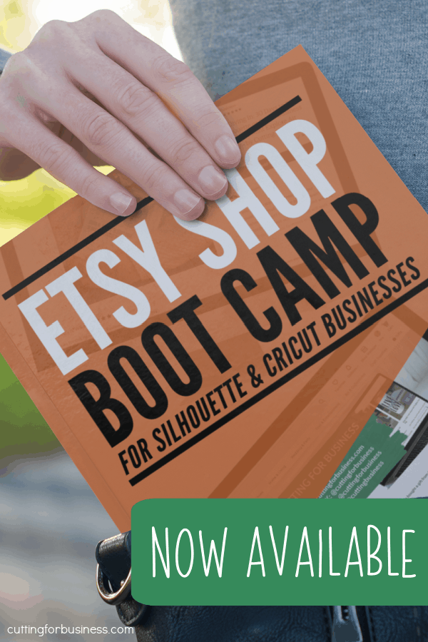 Mini Guide: Etsy Shop Boot Camp for Silhouette and Cricut (Portrait, Cameo, Curio, Mint, Explore, Maker, Joy) - by cuttingforbusiness.com.