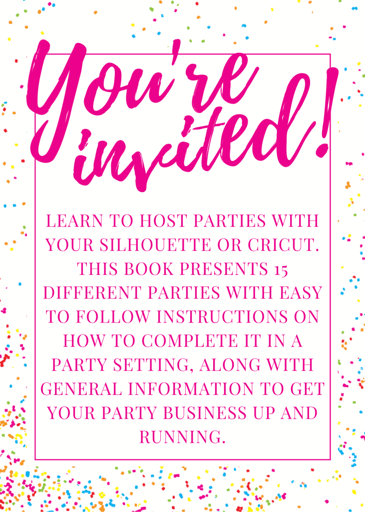 Back Cover - Ebook: 15 Home Parties to Host with Your Silhouette or Cricut (Portrait, Mint, Cameo, Curio, Explore, Maker, Joy) - by cuttingforbusiness.com.