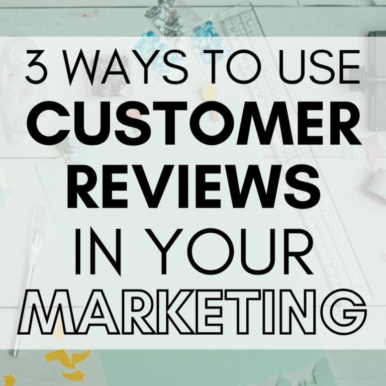 How to Use Customer Reviews in Your Marketing