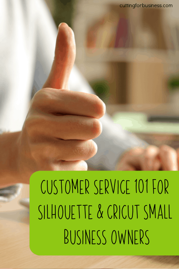 Customer Service 101 for Silhouette & Cricut Craft Business Owners - (Cameo , Portrait, Maker, Joy) - by cuttingforbusiness.com