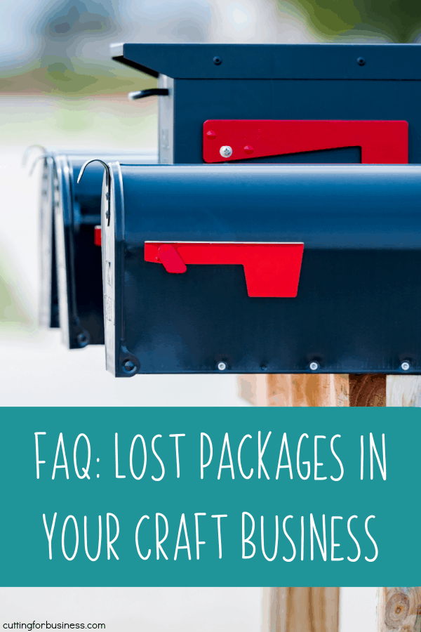 FAQ: Lost Packages in Your Craft Business - by cuttingforbusiness.com.