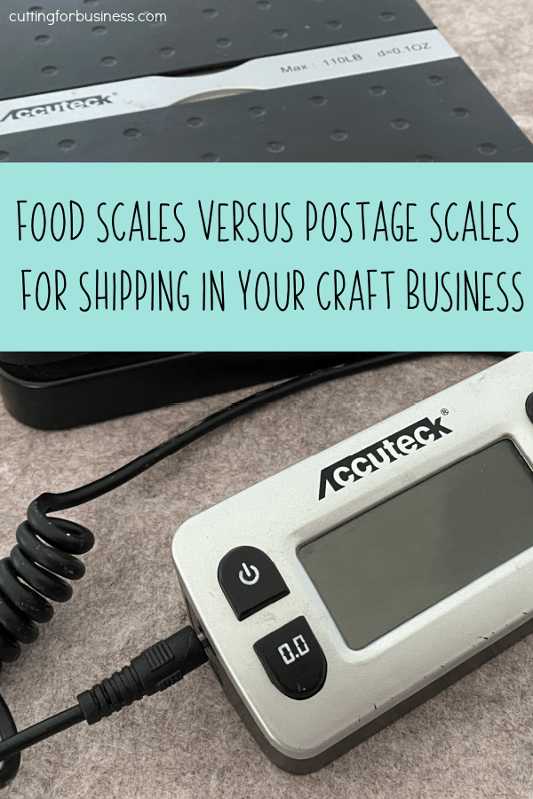 Food Scale versus Postage Scale for Shipping in Your Craft Business - by cuttingforbusiness.com.