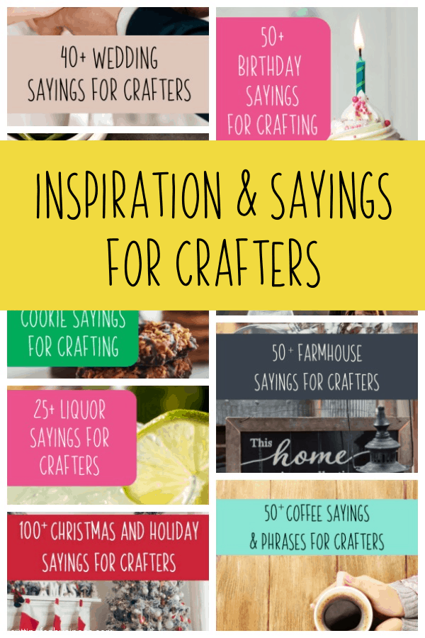 Crafting Inspiration and Craft Sayings - Silhouette Portrait, Cameo, Alta, Curio, Mint and Cricut Explore, Expression, Maker, Joy - by cuttingforbusiness.com.