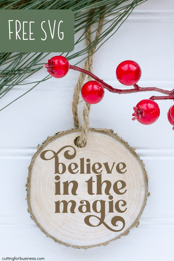 Free SVG 'Believe in the Magic' Christmas Cut File for Silhouette or Cricut (Portrait, Cameo, Curio, Mint or Explore, Maker, or Joy) - by cuttingforbusiness.com.