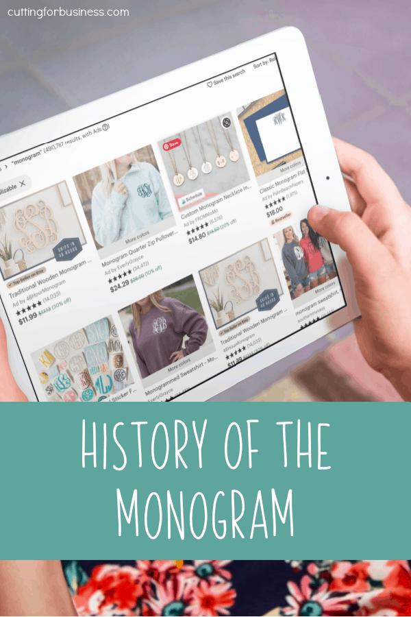 History of the Monogram and Proper Placement in your Silhouette or Cricut Small Business - by cuttingforbusiness.com