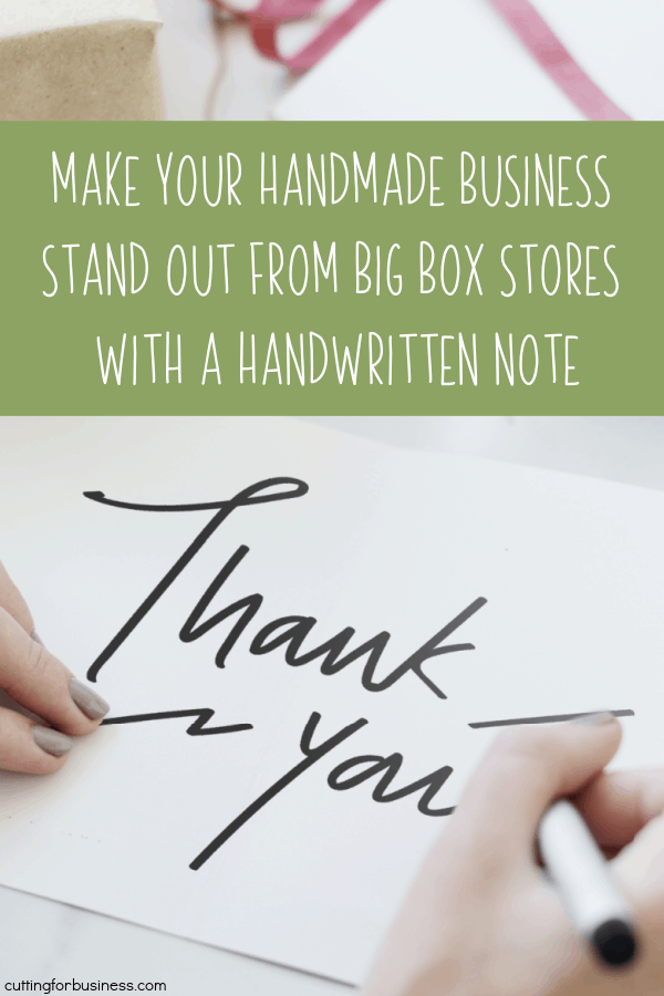 Make Your Handmade Business Stand Out from Big Box Stores with a Handwritten Note - Silhouette - Cricut - cuttingforbusiness.com.