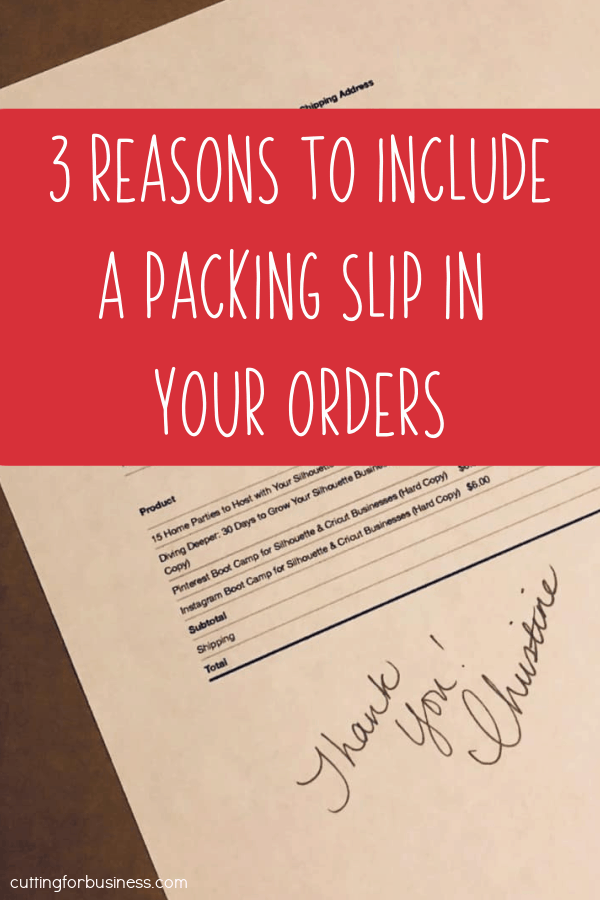 3 Reasons to Include a Packing Slip in Your Orders - Silhouette Portrait, Cameo, Cricut Explore, Maker - Craft Business - cuttingforbusiness.com.
