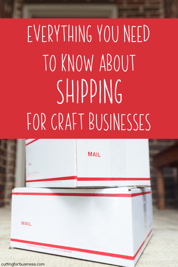 Everything You Need to Know About Shipping for Craft Businesses - Silhouette & Cricut Explore - by cuttingforbusiness.com