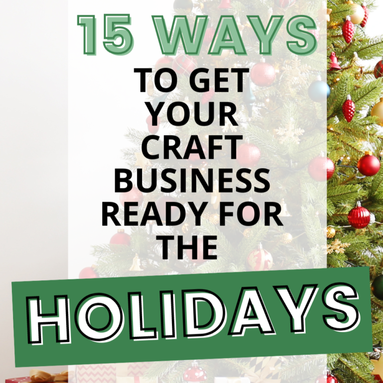15 Ways to Get Your Craft Business Ready for the Holidays