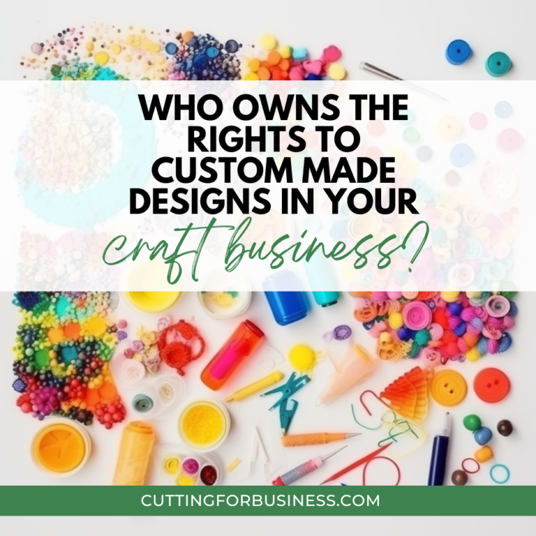 Who Owns the Rights to Custom Made Designs in Your Craft Business